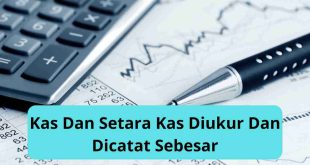 Kas Dan Setara Kas Diukur Dan Dicatat Sebesar