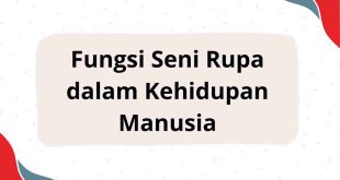 Fungsi Seni Rupa dalam Kehidupan Manusia