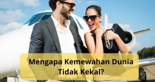 Mengapa Kemewahan Dunia Tidak Kekal